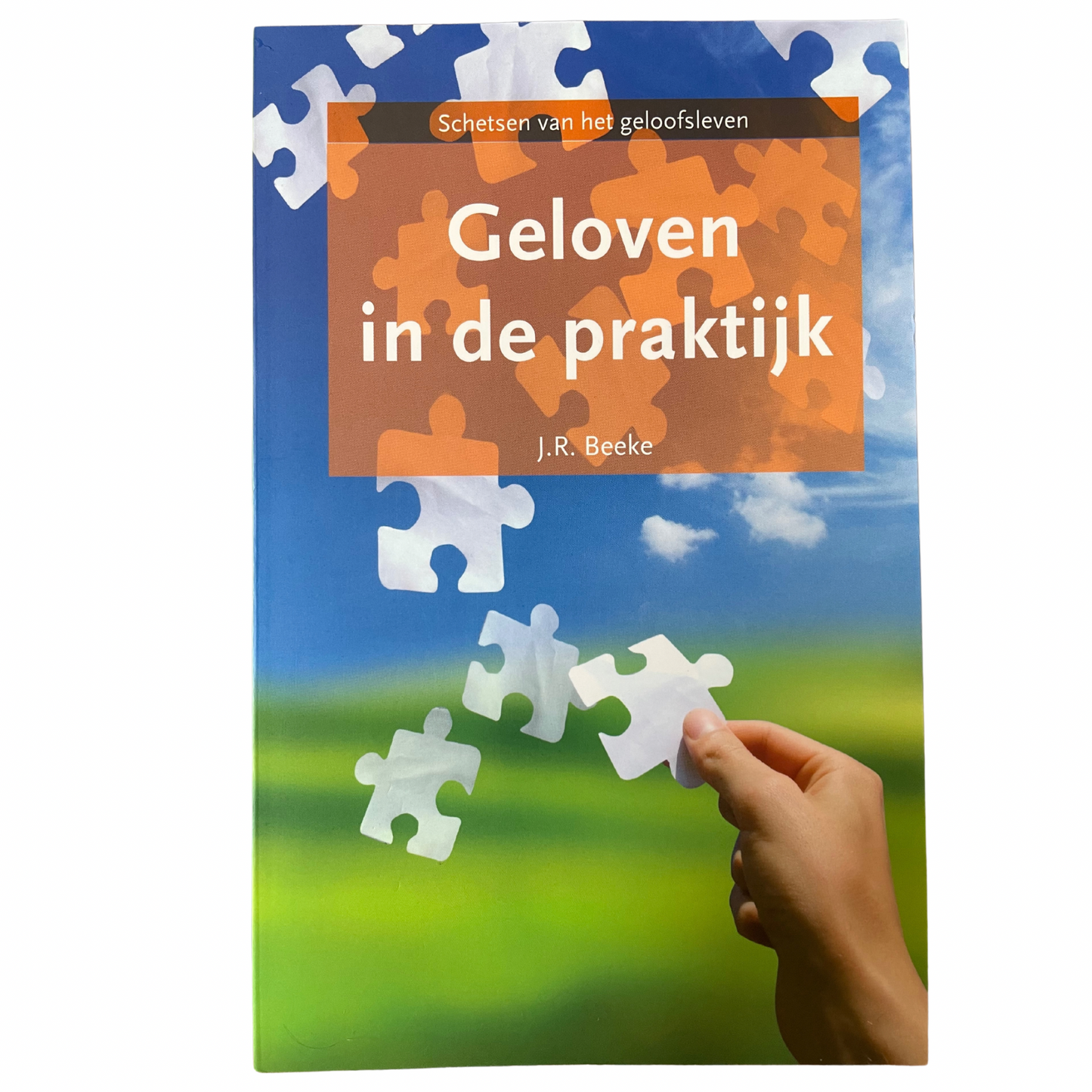 Geloven in de praktijk | J.R. Beeke