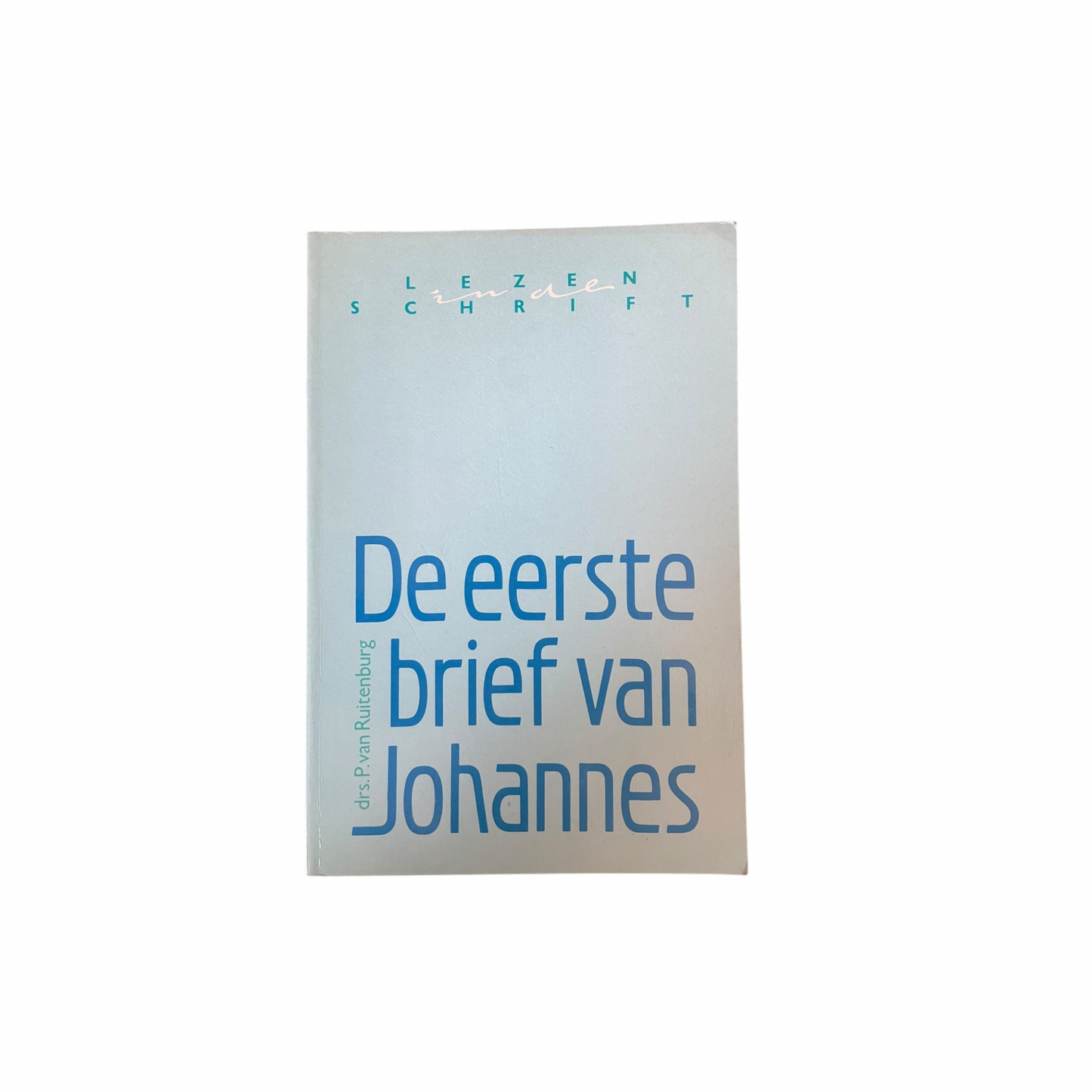 De eerste brief van Johannes | P. van Ruitenburg