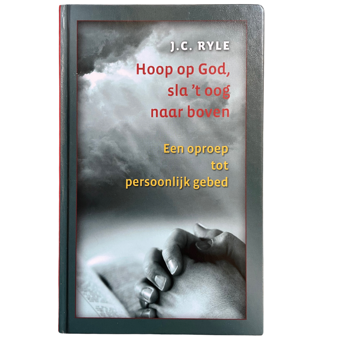 Hoop op God, sla 't oog naar boven | J.C. Ryle