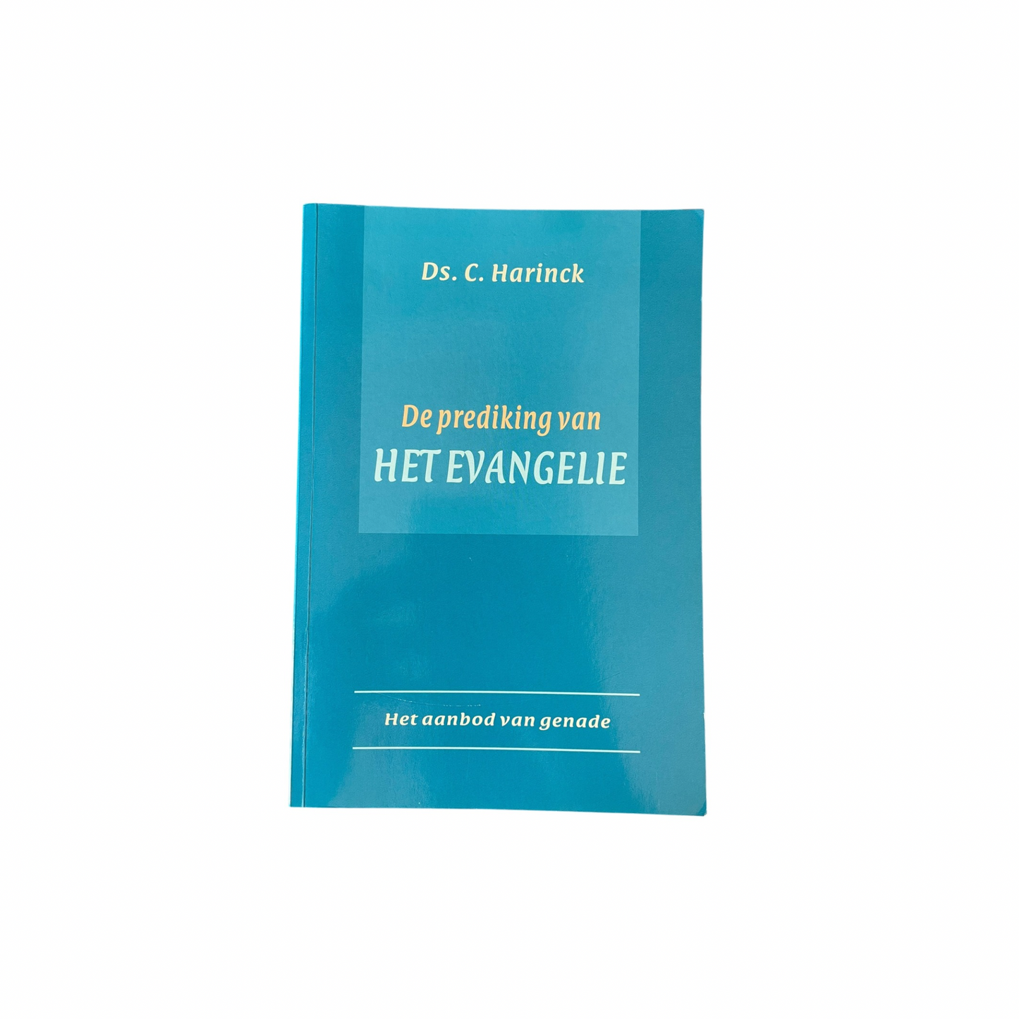 De prediking van het Evangelie | C. Harinck