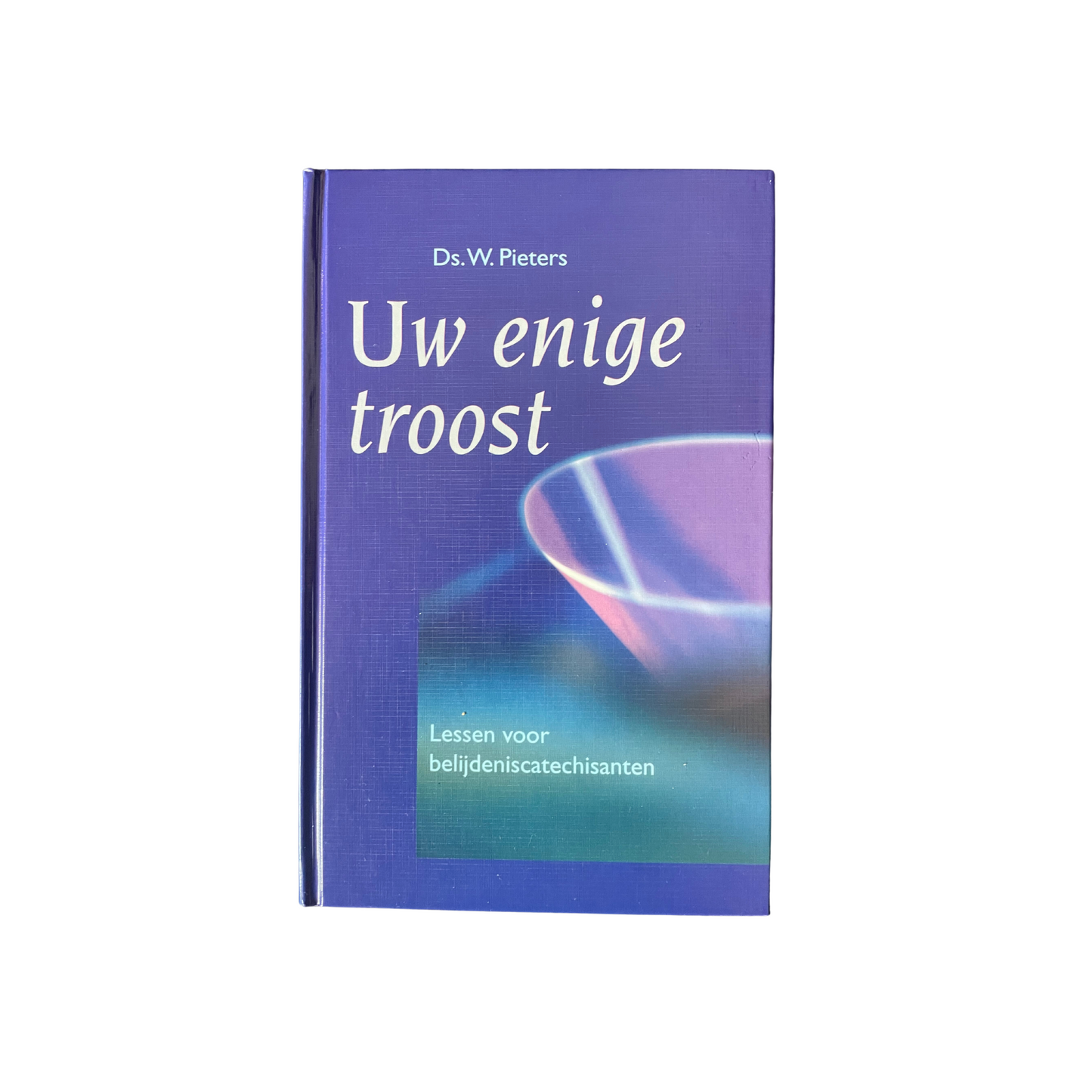 Uw enige troost | W. Pieters
