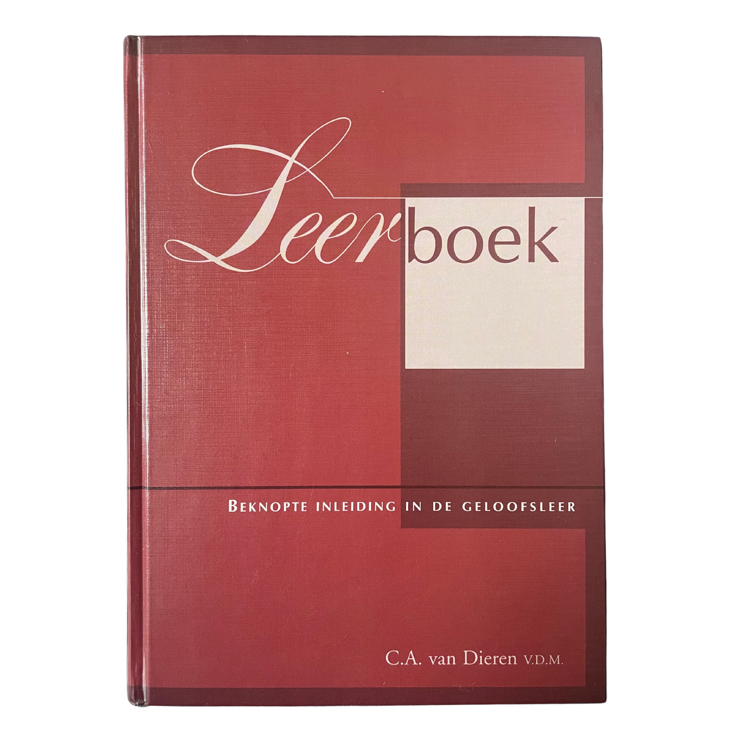 Leerboek - beknopte inleiding in geloofsleer | C.A. van Dieren