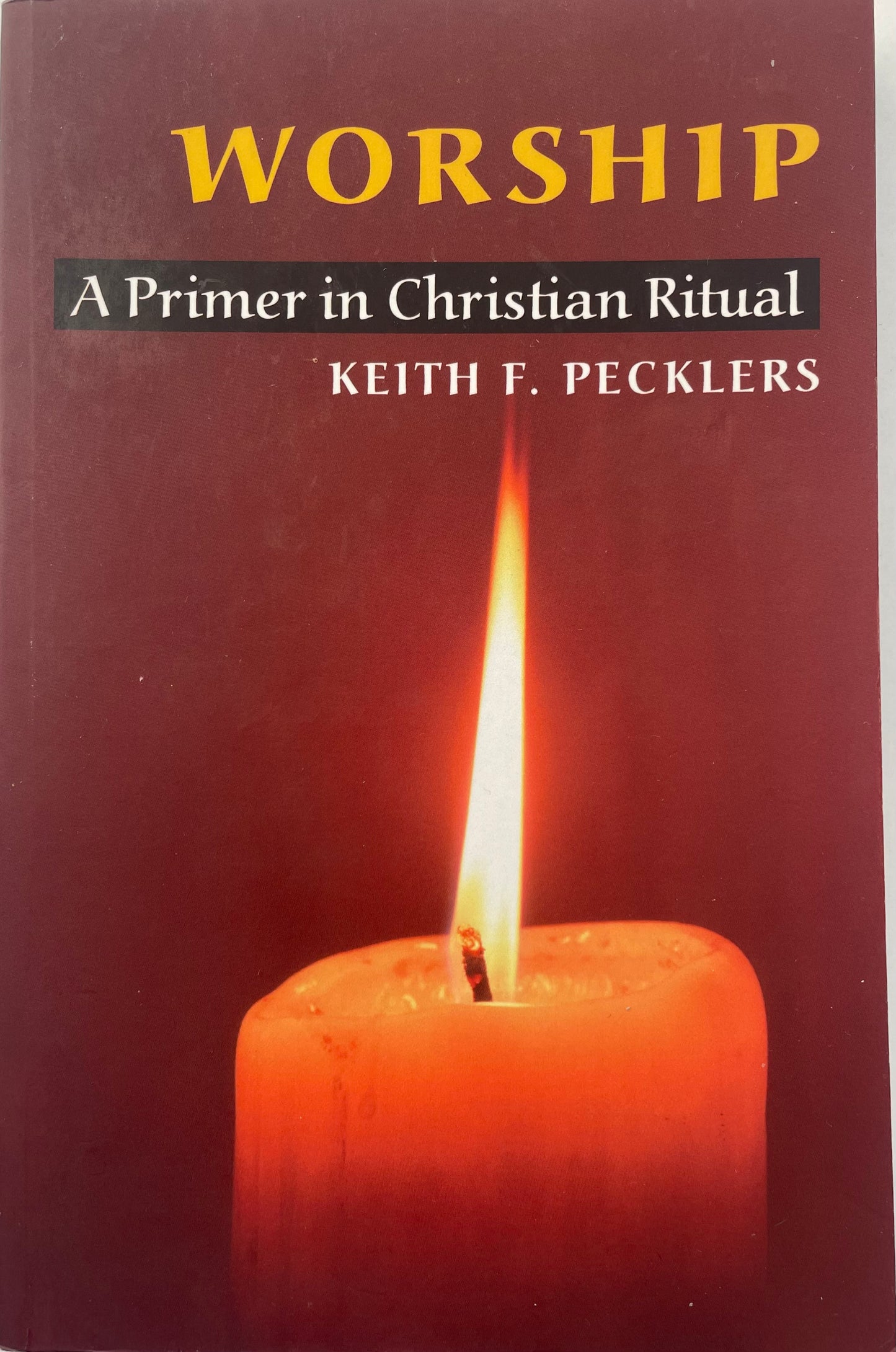 Worship | A primer in Christian Ritual | Keith F. Pecklers