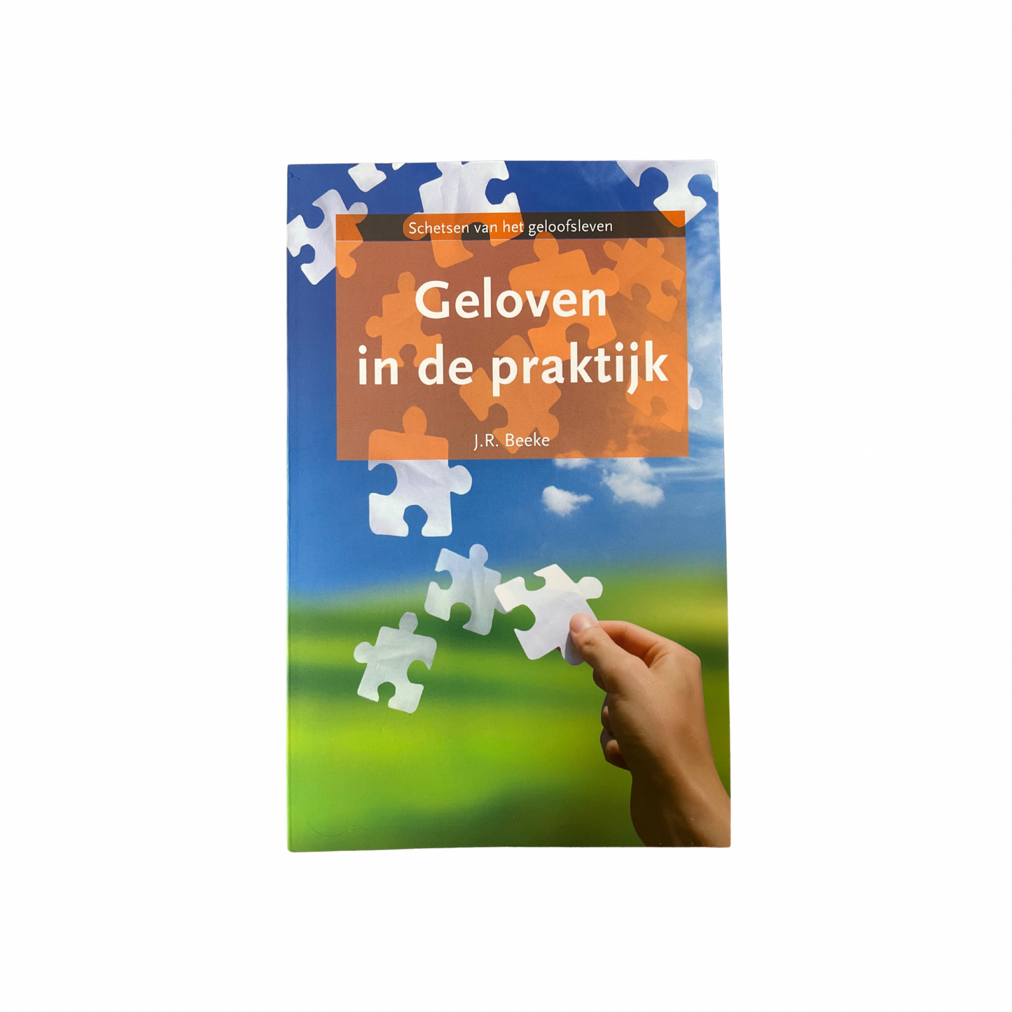 Geloven in de praktijk | J.R. Beeke