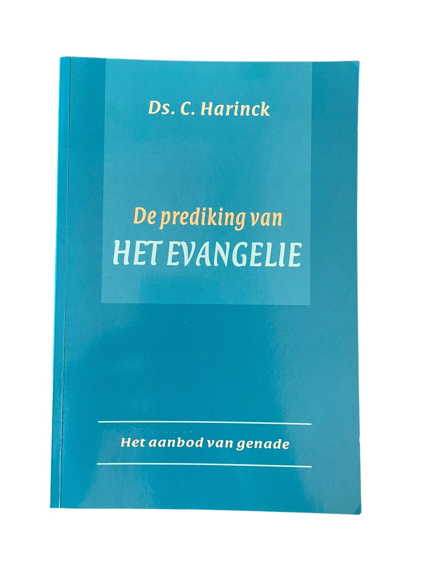 De prediking van het Evangelie | C. Harinck