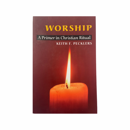 Worship | A primer in Christian Ritual | Keith F. Pecklers