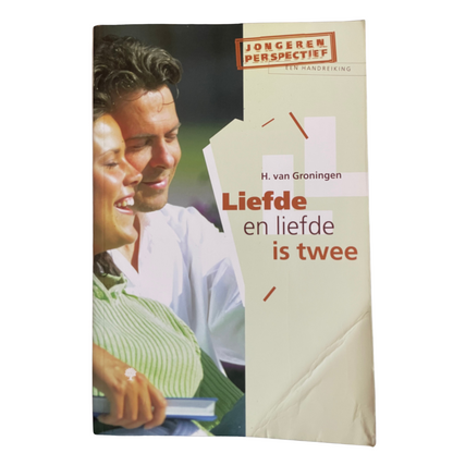 Liefde en liefde is twee | H. van Groningen