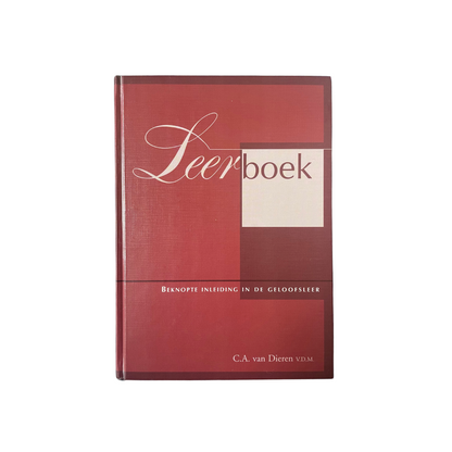 Leerboek - beknopte inleiding in geloofsleer | C.A. van Dieren