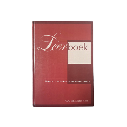 Leerboek - beknopte inleiding in geloofsleer | C.A. van Dieren