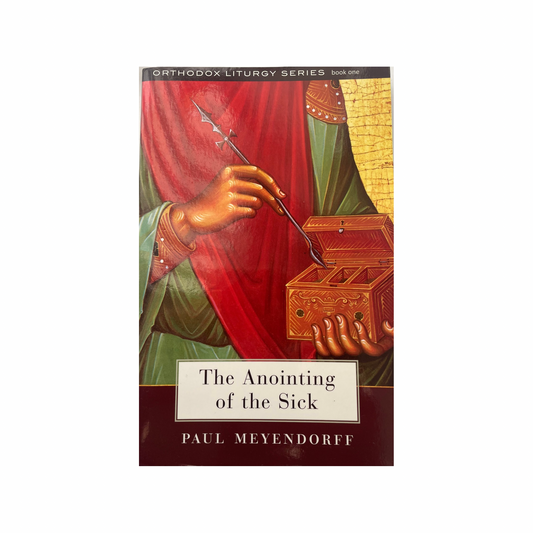 The Anointing Of The Sick | Paul Meyendorff