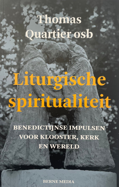 Liturgische spiritualiteit | Thomas Quartier
