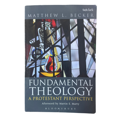 Fundamental Theology - A Protestant Perspective | M.L. Becker