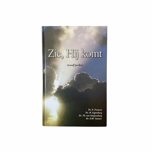 Zie, Hij komt - twaalf preken | D.W. Tuinier, E. Fransen, H. Ligtenberg, Th. van Stuijvenberg