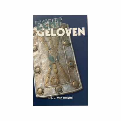 Echt geloven | J. van Amstel