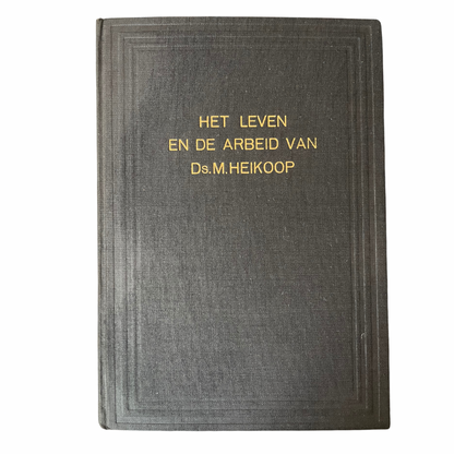 Het leven en de arbeid van ds. M. Heikoop | J. Fama